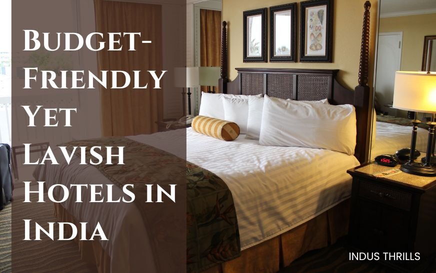 Discover Budget-friendly Yet Lavish Hotels in India