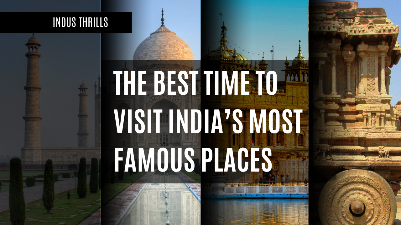 The Best Time to Visit India’s Most Famous Places