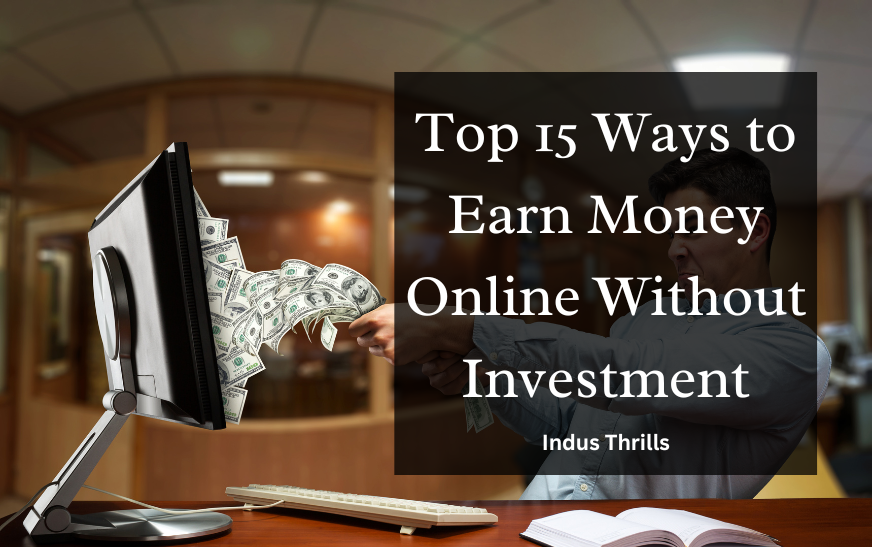 Top 15 Ways to Earn Money Online Without Investment