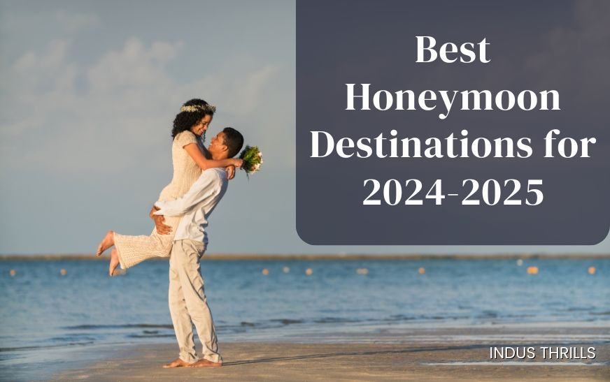 Best Honeymoon Destinations for 2024-2025