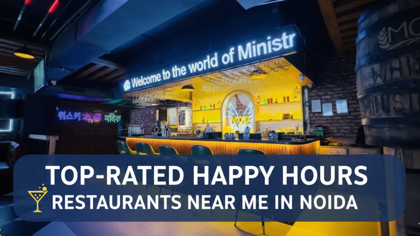 Top-Rated Happy Hours Restaurants Near Me in Noida