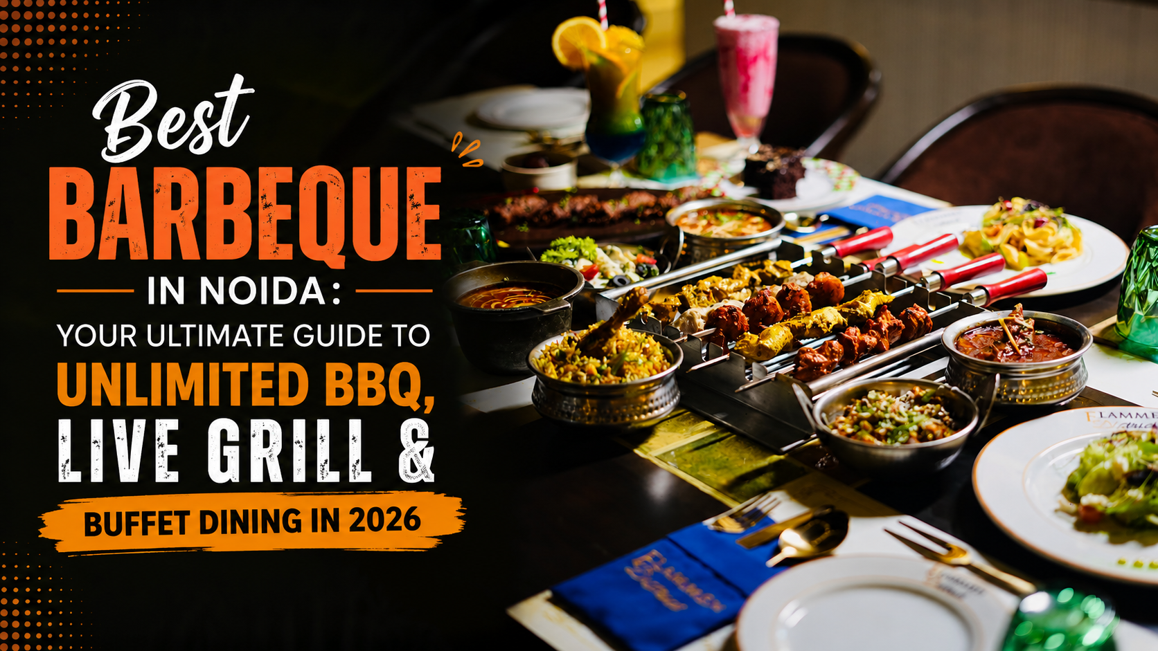 Best Barbeque in Noida: Your Ultimate Guide to Unlimited BBQ, Live Grill & Buffet Dining in 2026
